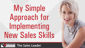 My Simple Approach for Implementing New Sales Skills | Sales Strategies