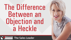 The Difference Between an Objection and a Heckle | Sales Strategies