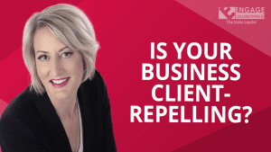 Is Your Business Client-Repelling? | Sales Strategies