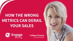 Stay Away From This Sales Metric blog and Colleen Francis.
