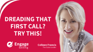 Dreading That First Call? Try This! blog and Colleen Francis.