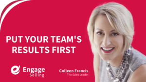 Put Your Team’s Results First blog and Colleen Francis.