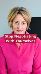 Stop Negotiating with Yourself